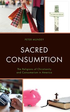 portada Sacred Consumption: The Religions of Christianity and Consumerism in America (in English)