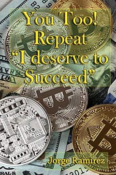 portada You Too! Repeat i Deserve to Succeed! Twelve Easy Lessons for Financial Success (en Inglés)