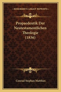 portada Propaedeutik Der Neutestamentlichen Theologie (1836) (en Alemán)