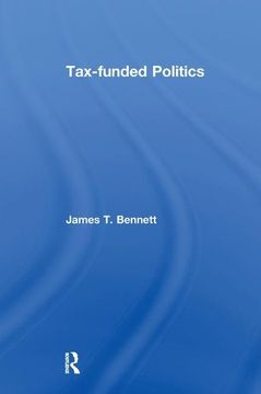 portada Tax-Funded Politics (en Inglés)