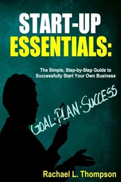 portada How to Start a Business: Startup Essentials-The Simple, Step-By-Step Guide to Successfully Start Your own Business (Online Business, Small Business,. Volume 2 (Business Startup for Newbies) (in English)