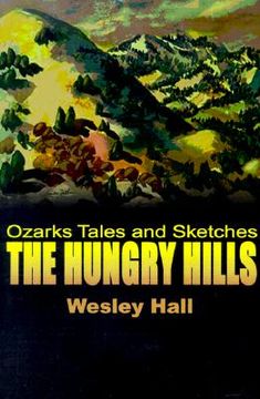 portada the hungry hills: ozarks tales and sketches (en Inglés)