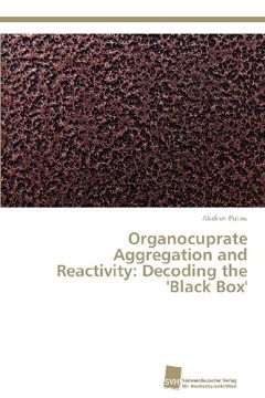 portada Organocuprate Aggregation and Reactivity: Decoding the 'Black Box'