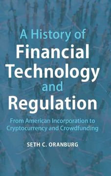 portada A History of Financial Technology and Regulation: From American Incorporation to Cryptocurrency and Crowdfunding (en Inglés)