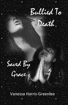 portada Bullied to Death: But Saved by Grace (en Inglés)
