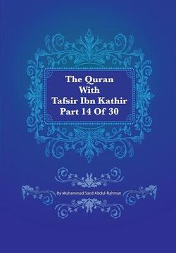 portada The Quran With Tafsir Ibn Kathir Part 14 of 30: Al Hijr 001 To An Nahl 128 (en Inglés)