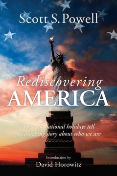 portada Rediscovering America: How the National Holidays Tell an Amazing Story about Who We Are (in English)