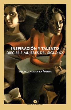 portada Inspiración y Talento: Dieciséis Mujeres del Siglo xx: 18 (Punto de Vista Historia) (in Spanish)