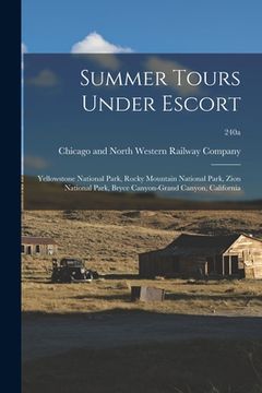 portada Summer Tours Under Escort: Yellowstone National Park, Rocky Mountain National Park, Zion National Park, Bryce Canyon-Grand Canyon, California; 24