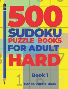 portada 500 Sudoku Puzzle Books For Adults Hard - Book 1: Brain Games Sudoku - Mind Games For Adults - Logic Games Adults (in English)