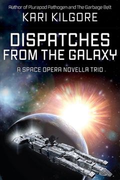 portada Dispatches from the Galaxy: A Space Opera Novella Trio (in English)