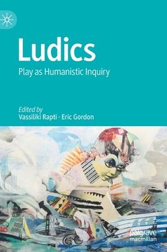 portada Ludics: Play as Humanistic Inquiry (en Inglés)
