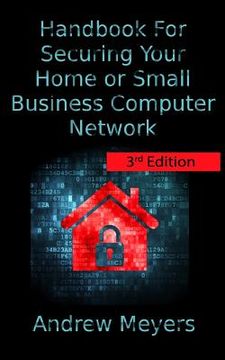 portada Handbook For Securing Your Home or Small Business Computer Network