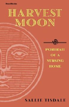 portada harvest moon: portrait of a nursing home (en Inglés)