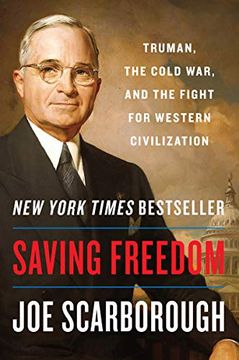 portada Saving Freedom: Truman, the Cold War, and the Fight for Western Civilization (en Inglés)