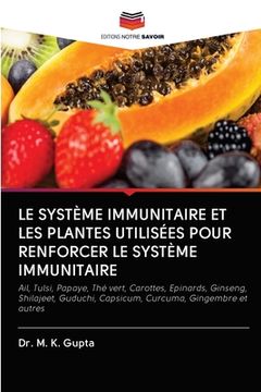 portada Le Système Immunitaire Et Les Plantes Utilisées Pour Renforcer Le Système Immunitaire (en Francés)
