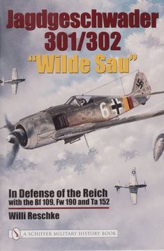 portada Jagdgeschwader 301/302 "Wilde Sau": In Defense of the Reich with the Bf 109, Fw 190 and Ta 152