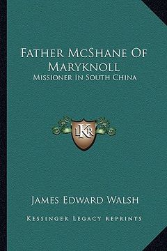portada father mcshane of maryknoll: missioner in south china (in English)