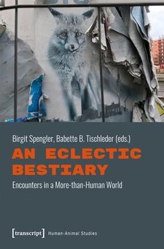 portada An Eclectic Bestiary: Encounters in a More-Than-Human World (Human-Animal Studies) (in English)