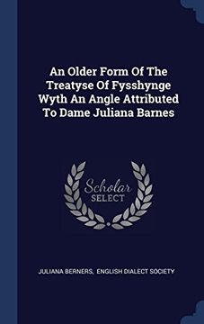 portada An Older Form Of The Treatyse Of Fysshynge Wyth An Angle Attributed To Dame Juliana Barnes