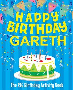 portada Happy Birthday Gareth - The Big Birthday Activity Book: Personalized Children's Activity Book (en Inglés)