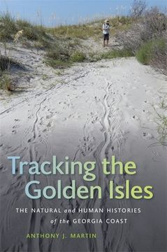portada Tracking the Golden Isles: The Natural and Human Histories of the Georgia Coast (in English)