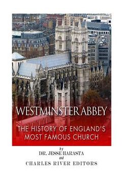 portada Westminster Abbey: The History of England's Most Famous Church