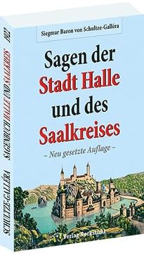 portada Die Sagen der Stadt Halle und des Saalkreises [Frakturschrift] (Siegmar Baron von Schultze-Galléra Reihe) (in German)
