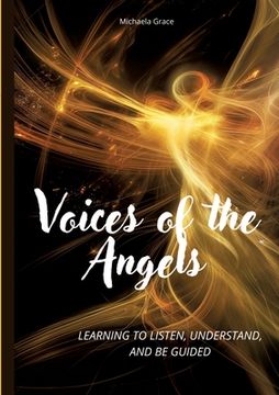 portada Voices of the Angels: Learning to Listen, Understand, and Be Guided (en Inglés)