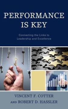 portada Performance Is Key: Connecting the Links to Leadership and Excellence (en Inglés)