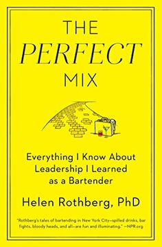 portada The Perfect Mix: Everything i Know About Leadership i Learned as a Bartender (en Inglés)