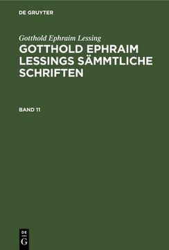 portada Gotthold Ephraim Lessing: Gotthold Ephraim Lessings Sämmtliche Schriften. Band 11 (en Alemán)