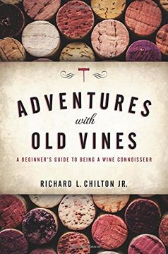 portada Adventures with Old Vines: A Beginner's Guide to Being a Wine Connoisseur