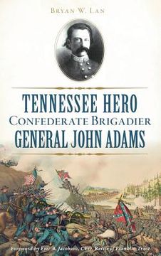 portada Tennessee Hero Confederate Brigadier General John Adams (en Inglés)