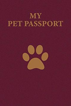 portada My pet Passport: Record Your pet Medical Info: Vaccination, Weight, Medical Treatments, vet Contacts and More. Look the Description. (in English)