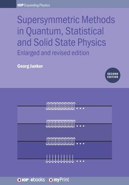 portada Supersymmetric Methods in Quantum, Statistical and Solid State Physics: Enlarged and Revised Edition (en Inglés)