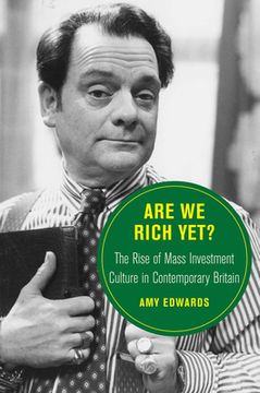 portada Are We Rich Yet?: The Rise of Mass Investment Culture in Contemporary Britain Volume 21 (en Inglés)