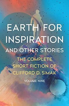 portada Earth for Inspiration: And Other Stories: 9 (The Complete Short Fiction of Clifford d. Simak) (in English)