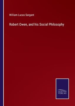 portada Robert Owen, and his Social Philosophy (en Inglés)