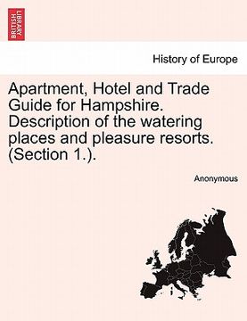 portada apartment, hotel and trade guide for hampshire. description of the watering places and pleasure resorts. (section 1.). (en Inglés)