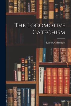 portada The Locomotive Catechism (en Inglés)