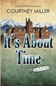 portada It's About Time: A White Feather Mystery: Volume 2 (White Feather Mysteries)