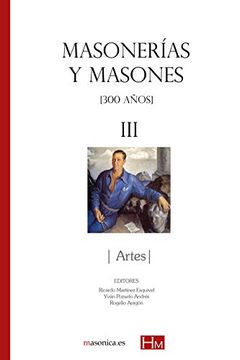 portada Masonerías y Masones Iii: Artes (Historiadores de la Masonería) (in Spanish)