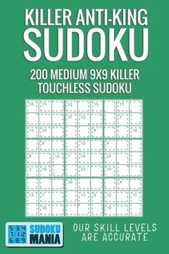 portada Killer Anti-King Sudoku: 200 Medium 9x9 Killer Touchless Sudoku (en Inglés)