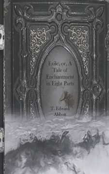 portada Exile, or, A Tale of Enchantment in Eight Parts