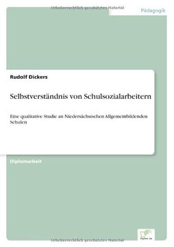 portada Selbstverständnis von Schulsozialarbeitern: Eine qualitative Studie an Niedersächsischen Allgemeinbildenden Schulen (German Edition)