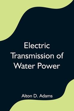 portada Electric Transmission of Water Power 
