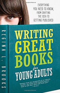 portada Writing Great Books for Young Adults: Everything You Need to Know, from Crafting the Idea to Getting Published (in English)