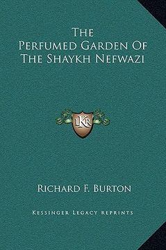 portada the perfumed garden of the shaykh nefwazi (en Inglés)