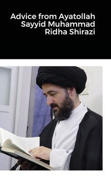 portada Advice from Ayatollah Sayyid Muhammad Ridha Shirazi (en Inglés)